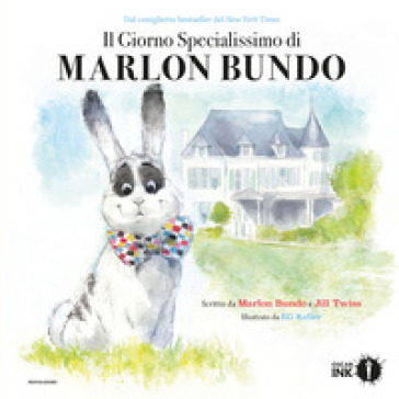 Il giorno specialissimo di Marlon Bundo. Ediz. a colori - Jill Twiss