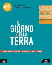 Il giorno della terra. Temi e strumenti di geografia. Strumenti per una didattica inclusiva. Per le Scuole superiori. Con e-book. Con espansione online