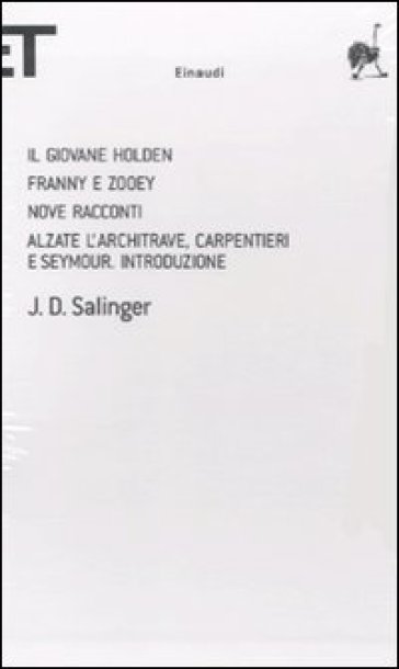 Il giovane Holden-Franny e Zooey-Nove racconti-Alzate l'architrave, carpentieri e Seymour. Introduzione - J. D. Salinger