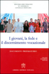 I giovani, la fede e il discernimento vocazionale. Documento preparatorio