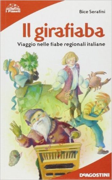 Il girafiaba. Viaggio nelle fiabe regionali italiane - NA - Bice Serafini