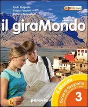 Il giramondo. Per la Scuola media. Con espansione online. 3. - Carlo Griguolo - Chiara Forgieri - Daniela Romagnoli