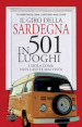 Il giro della Sardegna in 501 luoghi. L isola come non l avete mai vista