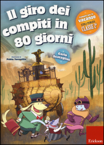 Il giro dei compiti in 80 giorni. Per la 2ª classe elementare - Carlo Scataglini