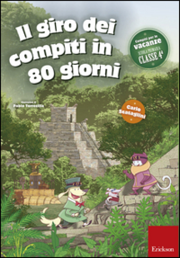 Il giro dei compiti in 80 giorni. Per la 4ª classe elementare - Carlo Scataglini