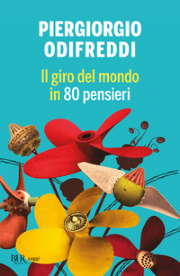 Il giro del mondo in 80 pensieri - Piergiorgio Odifreddi