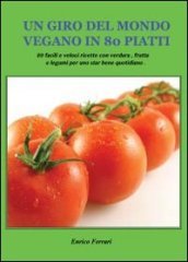 Un giro del mondo vegano in 80 piatti