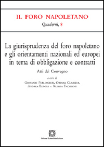 La giurisprudenza del foro napoletano e gli orientamenti nazionali ed europei in tema di obbligazione e contratti