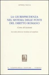 La giurisprudenza nel sistema delle fonti del diritto romano. Corso di lezioni