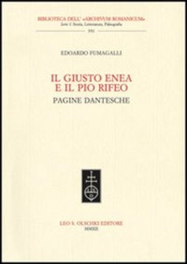 Il giusto Enea e il pio Rifeo. Pagine dantesche - Edoardo Fumagalli