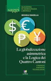 La globalizzazione asimmetrica e la logica dei quattro cantoni