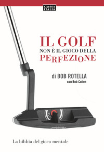 Il golf non è il gioco della perfezione - Bob Rotella
