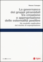 La governance dei gruppi piramidali tra creazione e appropriazione delle esternalità positive. Un modello esplicativo del rischio di espropriazione