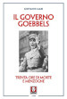 Il governo Goebbels. Trenta ore di morte e menzogne