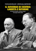 Il governo di centro: libertà e riforme. Alcide De Gasperi - Antonio Segni. Carteggio (1943-1954)