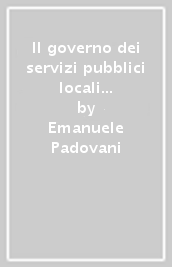 Il governo dei servizi pubblici locali in outsourcing. Il controllo dell efficacia