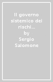 Il governo sistemico dei rischi nella gestione d impresa. Una balanced scorecard per il risk management