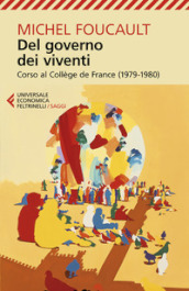 Del governo dei viventi. Corso al Collège de France (1979-1980)