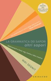 La grammatica dei sapori - altri sapori