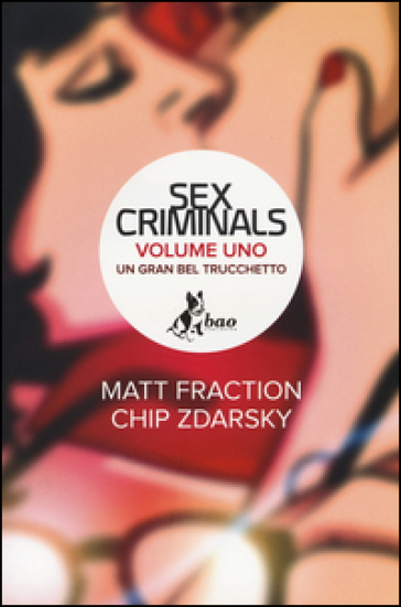 Un gran bel trucchetto. Sex criminals. 1. - Matt Fraction - Chip Zdarsky