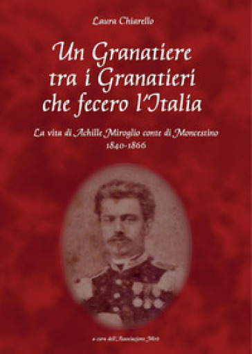 Un granatiere tra i granatieri che fecero l'Italia