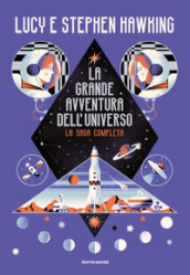 La grande avventura dell universo. La saga completa