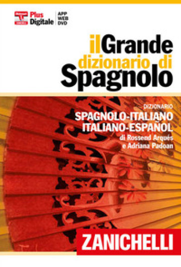 Il grande dizionario di spagnolo. Dizionario spagnolo-italiano, italiano-espanol. Con aggiornamento online - Rossend Arqués - Adriana Padoan