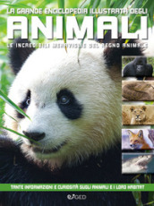 La grande enciclopedia illustrata degli animali. Le incredibili meraviglie del regno animale. Libri per sapere