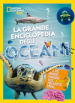 La grande enciclopedia degli oceani. Ediz. a colori