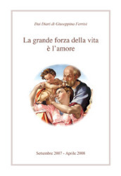 La grande forza della vita è l amore