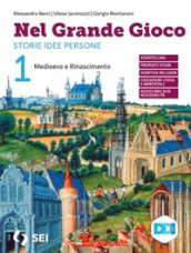 Nel grande gioco. Con 30 Lezioni di educazione civica. Per la Scuola media. Con e-book. Con espansione online. Vol. 1: Medioevo e Rinascimento.