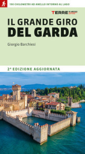 Il grande giro del Garda. 190 chilometri ad anello intorno al lago