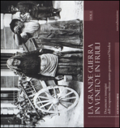 La grande guerra in Veneto e in Friuli. Documenti e immagini dell occupazione militare austro-germanica nel Nordest. 1.