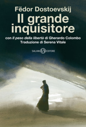 Il grande inquisitore con «Il peso della libertà» di Gherardo Colombo - Fedor Michajlovic Dostoevskij