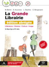 La grande librairie. Vol. unico. Con Spécial examen. Ediz. abrégée. Per le Scuole superiori. Con ebook. Con espansione online. Con CD-ROM