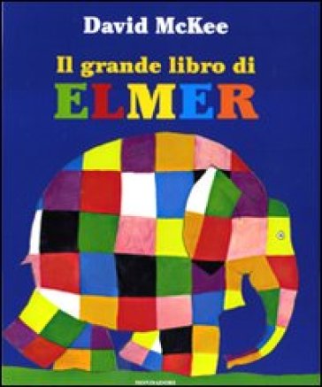 Il grande libro di Elmer. Ediz. illustrata - David McKee