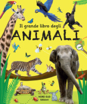 Il grande libro degli animali. Ediz. a colori