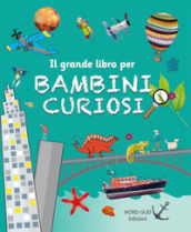 Il grande libro per bambini curiosi