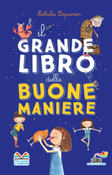 Il grande libro delle buone maniere - Nathalie Depoorter