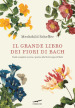 Il grande libro dei fiori di Bach. Guida completa teorica e pratica alla floriterapia di Bach