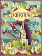 Il grande libro dei giochi dei draghi. Ediz. a colori