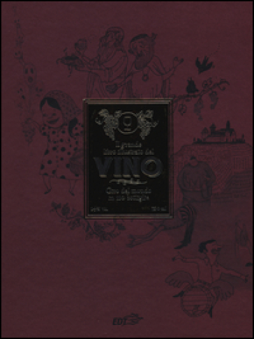 Il grande libro illustrato del vino. Giro del mondo in 110 bottiglie - Steingrimur Sigurgeirsson