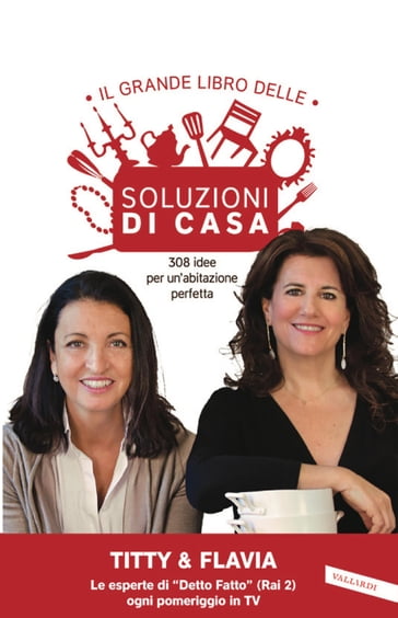 Il grande libro delle soluzioni di casa - Flavia Alfano - Titty D