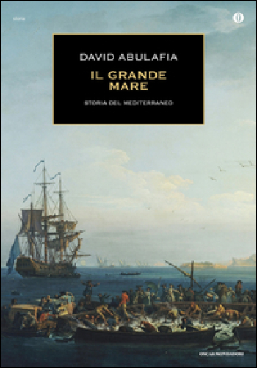 Il grande mare. Storia del Mediterraneo - David Abulafia