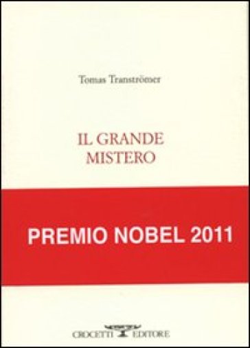 Il grande mistero. Testo originale a fronte - Tomas Transtromer