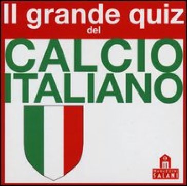 Il grande quiz del calcio italiano. Carte - Renato Milan