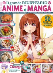 Il grande ricettario di anime e manga. Anime cult ricette. 1.