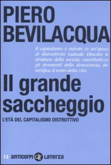 Il grande saccheggio. L'età del capitalismo distruttivo - Piero Bevilacqua