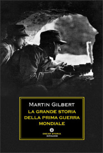 La grande storia della prima guerra mondiale - Martin Gilbert