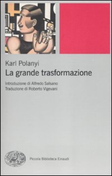 La grande trasformazione. Le origini economiche e politiche della nostra epoca - Karl Polanyi